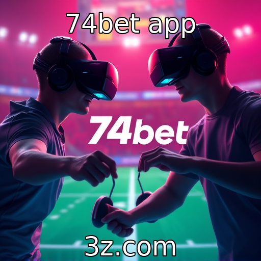 74bet app : Inovações tecnológicas em jogos de realidade virtual